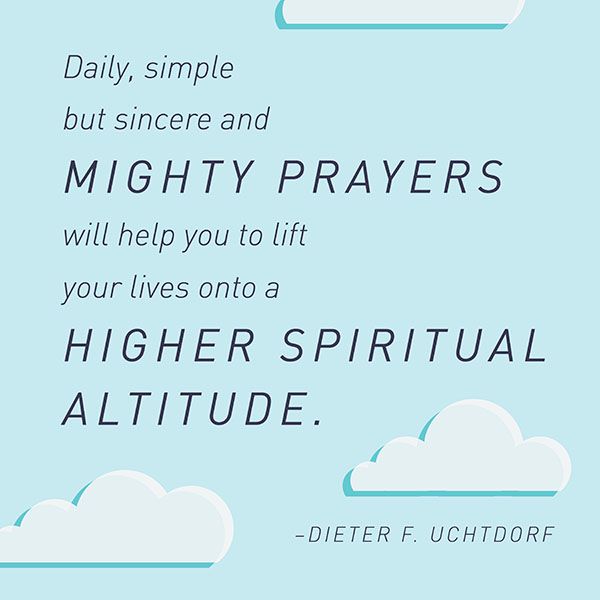 Daily, simple but sincere and mighty prayers will help you to lift your lives into a higher spiritual altitude. Quote by Dieter F. Uchtdorf